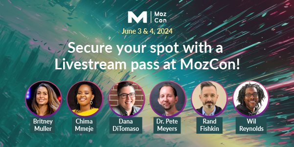 An image showing headshots of MozCon presenters Britney Muller, Chima Mmeje, Dana DiTomaso, Dr. Pete Meyers, Rand Fishkin, and Wil Reynolds.